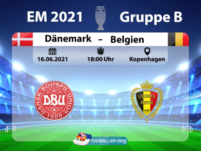 Fußball live um 18 Uhr: Dänemark gegen Belgien (Gruppe B)