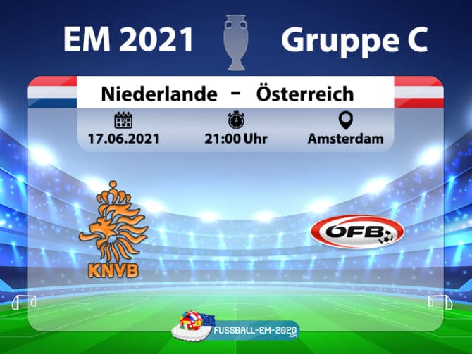 Fußball live um 21 Uhr: Niederlande gegen Österreich (Gruppe C)