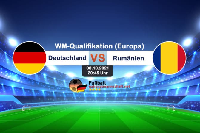 DFB VS Rumänien - bei der WM Quali am 08.10.2021
