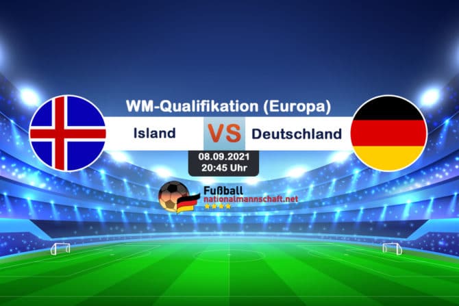 Island vs DFB - WM Quali bei der WM Quali am 08.09.2021
