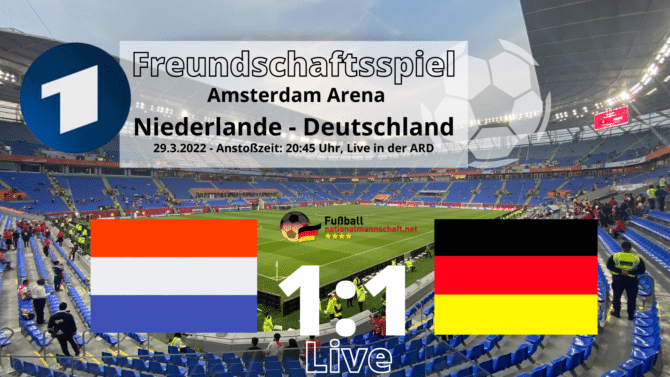 Fußball ARD live heute TV Übertragung *** Live 1:1 *** Länderspiel Deutschland gegen Niederlande