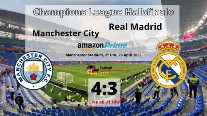 Fußball heute live ** Liveticker 4:3 ** Manchester City - Real Madrid (Amazon prime video heute)