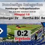 Fußball heute SAT1 live * 0:2 Berlin gewinnt! Relegation Hamburger SV gegen Hertha BSC Berlin