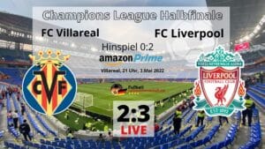 Fußball heute Abend * 2:3 ** Amazon prime: FC Villareal gegen FC Liverpool - Wer überträgt heute Fußball?