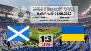Fußball heute WM Playoff: 1:3 Schottland gegen die Ukraine heute am 1.6.2022 * DAZN Live
