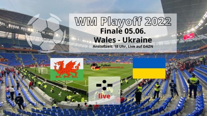 Wales gegen Ukraine – Wer fährt zur WM 2022?