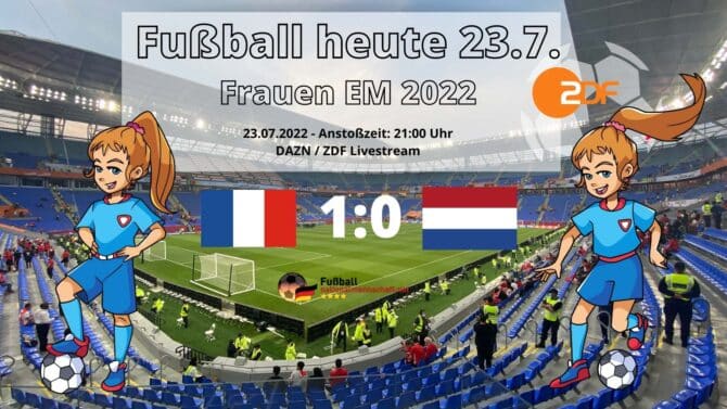 Fußball heute 23.7. ** EM Viertelfinale heute 1:0 Frankreich - Niederlande *** Fußball Frauen EM 2022