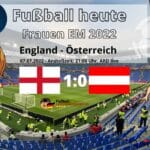 Fußball heute ARD live ** Fußball Frauen EM - Eröffnungsspiel * 1:0 England gegen Österreich