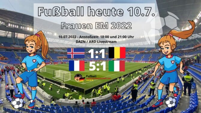 Fußball heute bei der Frauen EM 2022 am Sonntag, 10.7.2022