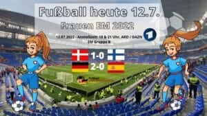 Fußball heute 12.7. ** Fußball Frauen EM 2022 *** Wer spielt heute Abend im Frauenfußball?