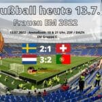 Fußball heute 13.7. * Fußball Frauen EM 2022 - Wer spielt im Frauenfußball heute? ZDF live heute