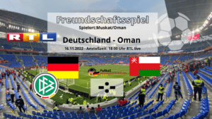 Fußball heute RTL live: Länderspiel Deutschland - Oman * TV-Übertragung * Wer überträgt heute das Länderspiel?