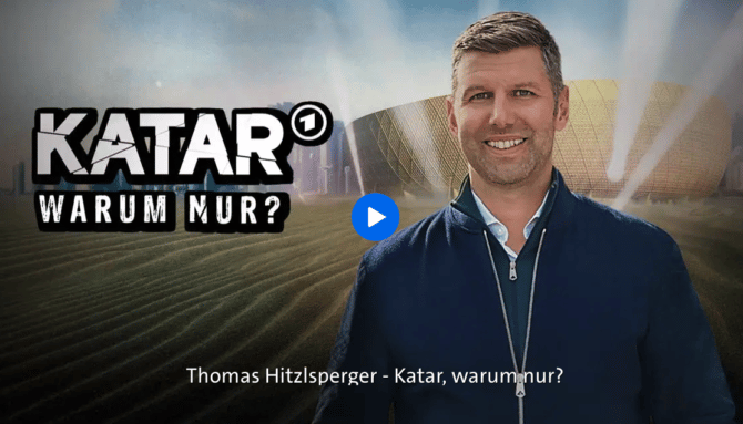ARD 20:15 Uhr: Reportage „Thomas Hitzlsperger: Katar – warum nur?“