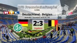 Länderspiel Deutschland gegen Belgien am 28.3.2023 bei RTL im TV - Belgien gewinnt 3:2