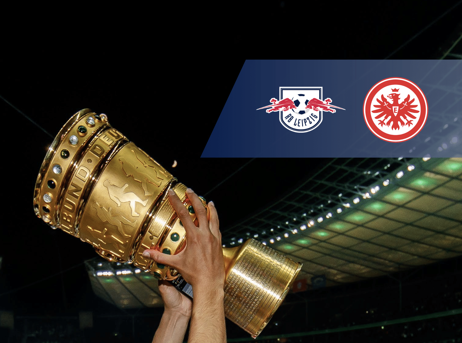 ZDF Fußball heute Abend ** Eintracht Frankfurt and RB Leipzig kämpfen um den DFB-Pokal