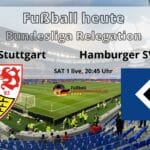 Fußball heute Sat 1 live stream ** Bundesliga-Relegation: 3:0 VfB Stuttgart - HSV
