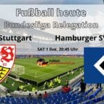 Fußball heute Sat 1 live Übertragung * Bundesliga-Relegation VfB Stuttgart - HSV