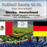 ARD Fußball live heute - Wann kommt das Länderspiel Mexiko gegen Deutschland? mit 15 Minuten Verspätung um 2:15