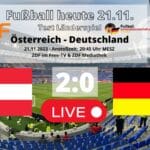 Fußball Länderspiel heute Liveticker * 0:2 * Deutschland gegen Österreich * Update 22:15 Uhr