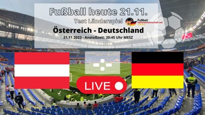 Fußball Länderspiel Deutschland gegen Österreich am 21.11.2023