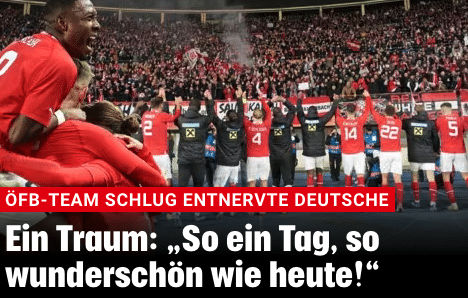 ÖFB besiegt DeutscheEin Traum: „So ein Tag, so wunderschön wie heute!“
