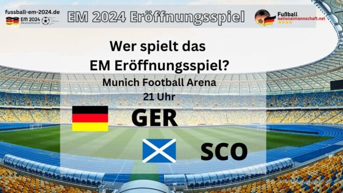 EM Eröffnungsspiel Deutschland gegen Schottland am 14.06. in München um 21 Uhr