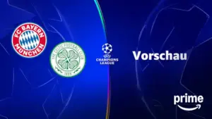 Amahzon prime zeigt den FC Bayern gegen Celtic Glasgow im Rückspiel der CL Playoffs
