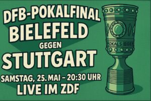 Fußball heute DFB Pokalfinale in Berlin: Was muss ich wissen?