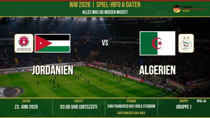 WM 2026: Jordanien vs Algerien – 23. Juni 2026 um 04:00 Uhr – Levi's Stadium, San Francisco (Gruppe L)