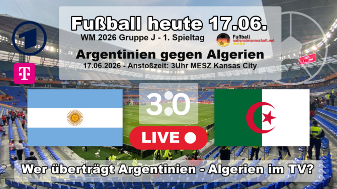 Fußball heute WM ARD live - 3:0 Wer überträgt Argentinien gegen Algerien live im TV?