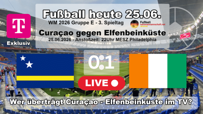Fußball heute WM live MagentaTV - 0:1 - Wer überträgt Curaçao vs. Elfenbeinküste live im TV? ARD, ZDF oder MagentaTV!