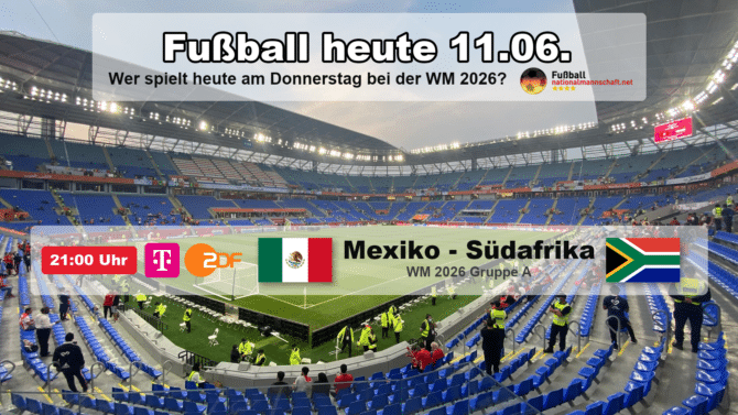 Fußball heute am Donnerstag, 11. Juni 2026 bei der WM 2026: Mexiko gegen Südafrika. Grafik mit Anstoßzeiten in MESZ, Landesflaggen, WM-Gruppen und TV-Sendern aller 1 Spiel des Tages.