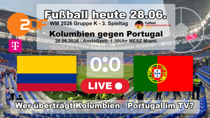 Fußball heute WM live im TV - 0:0 - Wer überträgt Kolumbien gegen Portugal bei der WM 2026?