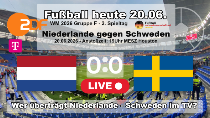 Fußball heute WM ZDF live im TV - 1:1 - Wer überträgt Niederlande gegen Schweden live im TV?