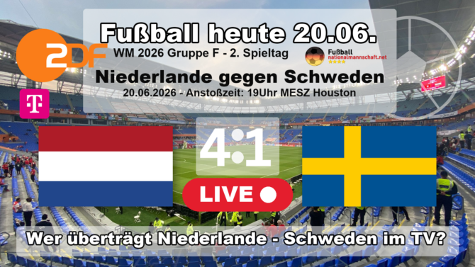 Fußball heute WM ZDF live im TV - 4:1 - Wer überträgt Niederlande gegen Schweden live im TV?