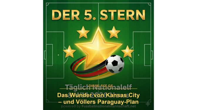Der 5. Stern Podcast – Das Wunder von Kansas City und Völlers Paraguay-Plan
