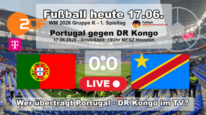 Fußball heute ZDF WM live im TV - 0:0 -Wer überträgt Portugal gegen DR Kongo live im TV?
