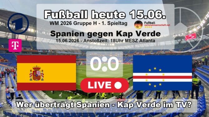 Fußball heute WM ARD live im TV: Wer überträgt Spanien gegen Kap Verde live im TV?