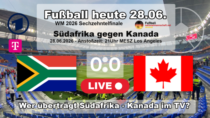Fußball heute WM live im TV - Wer überträgt Südafrika - Kanada live im TV? Live in der ARD & MagentaTV