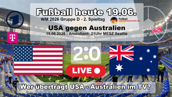 Fußball heute WM ARD live im TV - 2:0 - Wer überträgt USA gegen Australien live im TV?