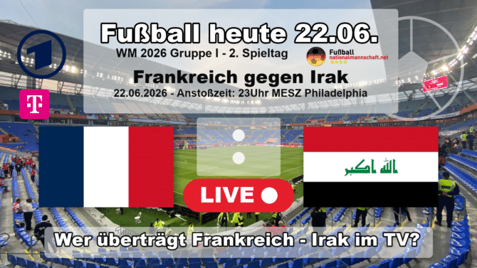 Wer überträgt Frankreich gegen Irak im TV? Grafik zum Spiel der WM 2026 Gruppe I am 22.06.2026 um 23:00 Uhr MESZ in Philadelphia mit den Flaggen von Frankreich und Irak. Die Partie läuft live in der ARD und bei MagentaTV.