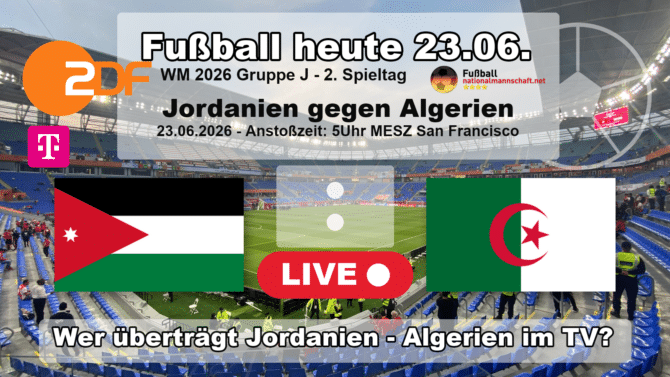 Wer überträgt Jordanien gegen Algerien im TV? Grafik zum Spiel der WM 2026 Gruppe J am 23.06.2026 um 05:00 Uhr MESZ in Santa Clara mit den Flaggen von Jordanien und Algerien. Die Partie läuft live im ZDF und bei MagentaTV.