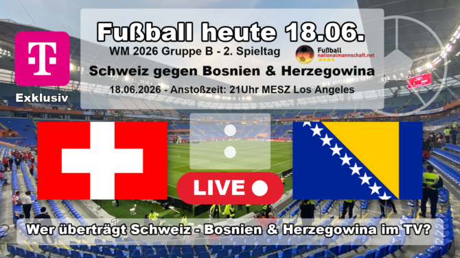 Wer überträgt Schweiz gegen Bosnien & Herzegowina im TV? Grafik zum Spiel der WM 2026 Gruppe B am 18.06.2026 um 21:00 Uhr MESZ in Inglewood mit den Flaggen von Schweiz und Bosnien & Herzegowina. Die Partie läuft exklusiv bei MagentaTV.