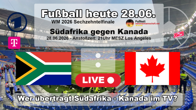 Wer überträgt Südafrika gegen Kanada im TV? Grafik zum Sechzehntelfinale der WM 2026 am 28. Juni 2026 um 21:00 Uhr MESZ im SoFi Stadium in Los Angeles, live in der ARD.