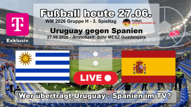 Wer überträgt Uruguay gegen Spanien im TV? Grafik zum Spiel der WM 2026 Gruppe H am 27.06.2026 um 02:00 Uhr MESZ in Zapopan mit den Flaggen von Uruguay und Spanien. Die Partie läuft exklusiv bei MagentaTV.