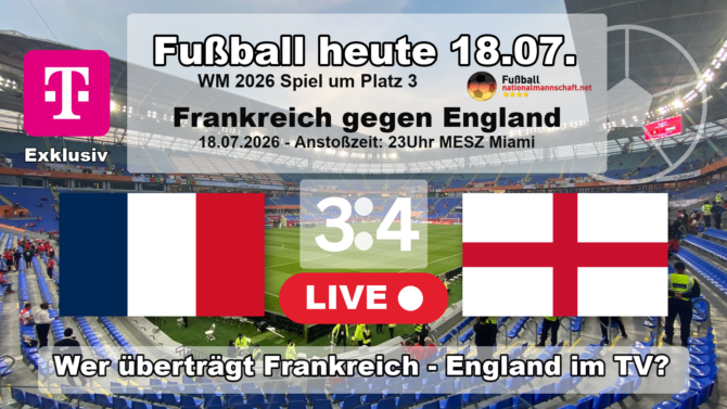 Liveticker heute: Frankreich gegen England - Spiel um Platz 3 - 3:4 Spielstand