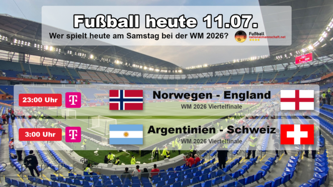 Fußball heute am 11. Juli 2026: die WM-2026-Viertelfinals Norwegen gegen England und Argentinien gegen Schweiz, live bei MagentaTV.
