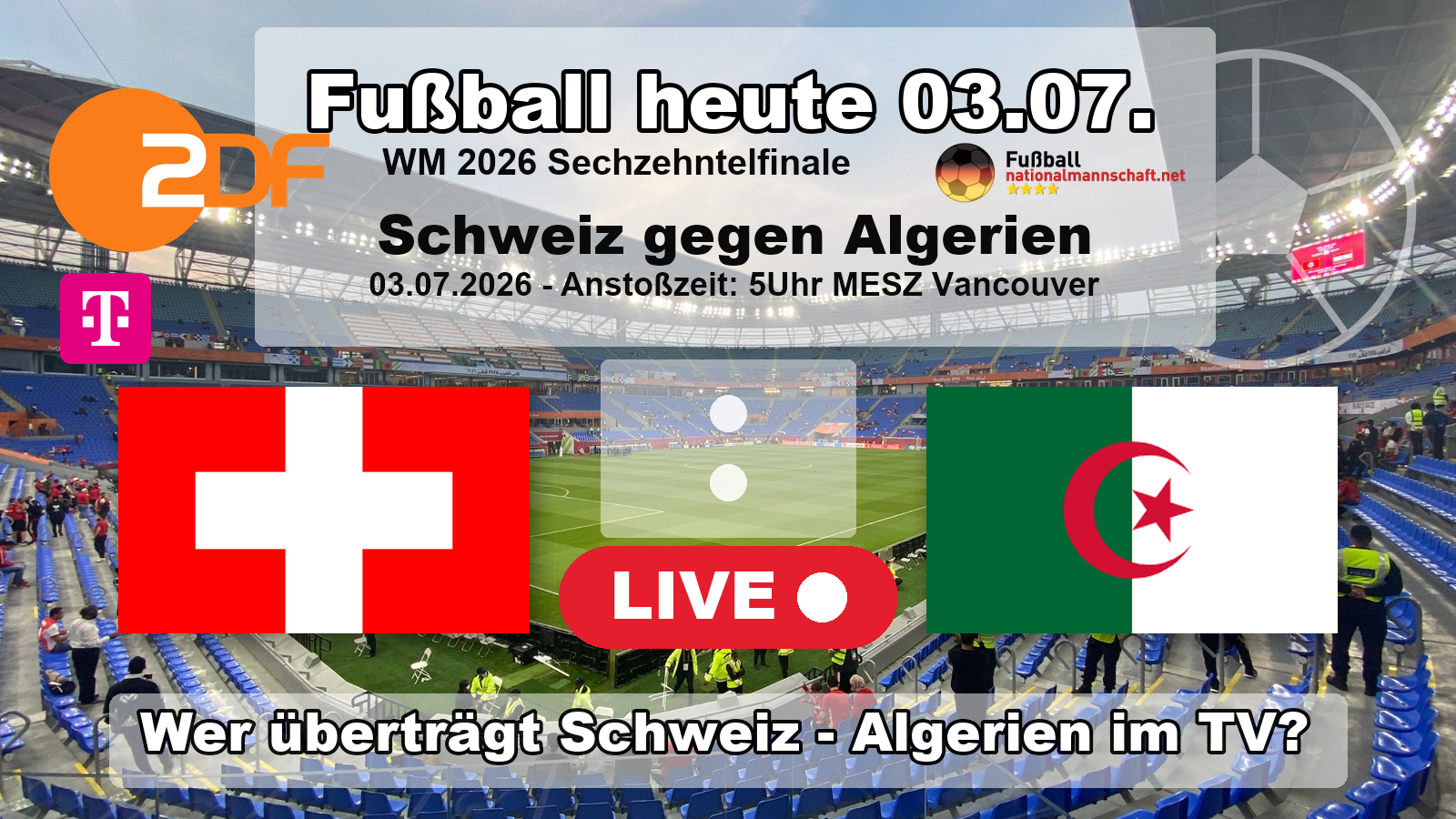 Wer überträgt Schweiz gegen Algerien? Das WM 2026 Sechzehntelfinale läuft im ZDF und bei MagentaTV.