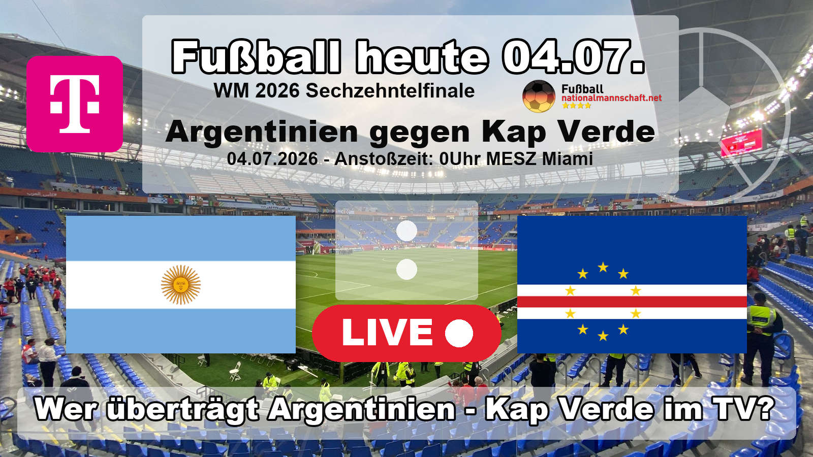 Wer überträgt Argentinien gegen Kap Verde? Das WM 2026 Sechzehntelfinale läuft exklusiv bei MagentaTV.