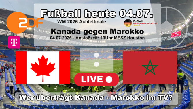 Wer überträgt Kanada gegen Marokko? Das WM 2026 Achtelfinale läuft im ZDF und bei MagentaTV.